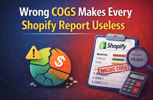 Wrong COGS Makes Every Shopify Report Useless